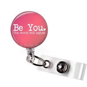 Be You The World Will Adjust Badge Reel | Inspirational & Motivational ID Holder